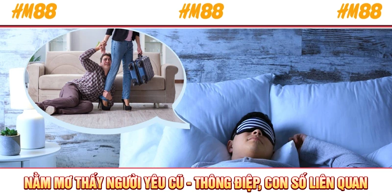 Nằm mơ thấy người yêu cũ